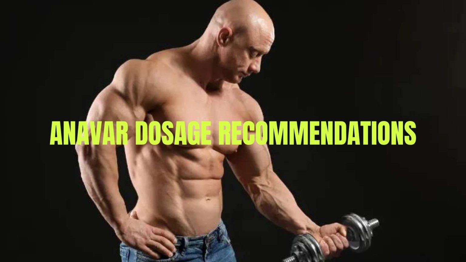 Anavar Steroid The Ultimate Guide To Cycle Dosages And Results