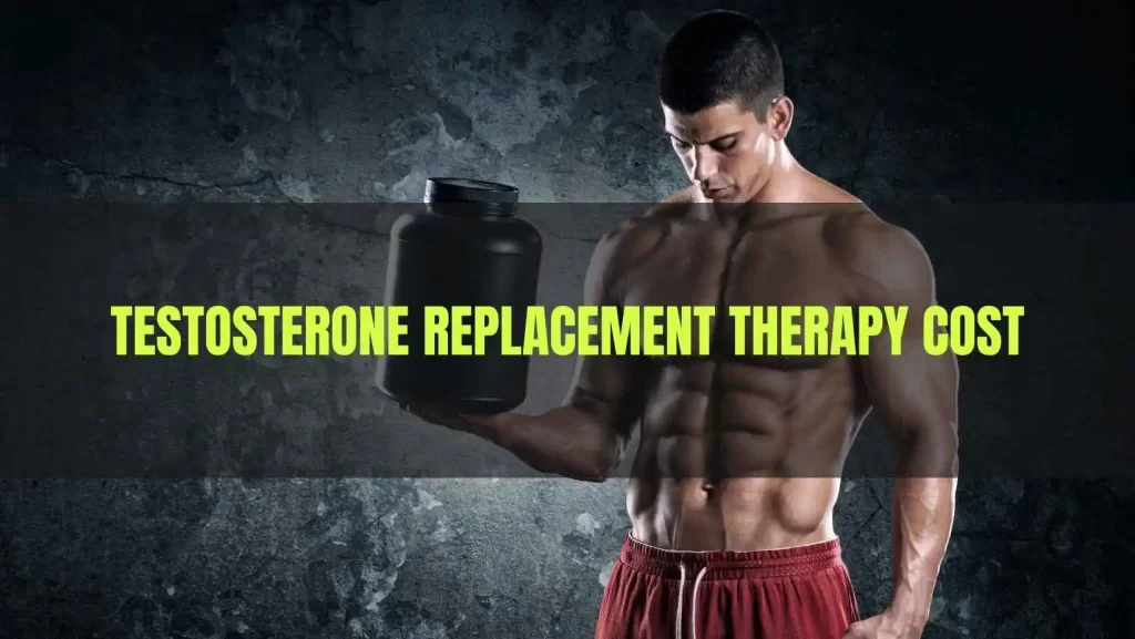 Testosterone Replacement Therapy Cost