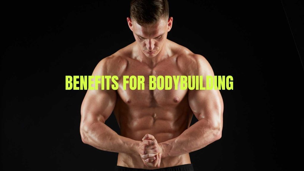 Benefits for Bodybuilding