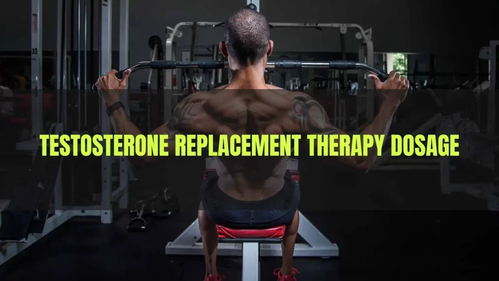 Testosterone Replacement Therapy Dosage